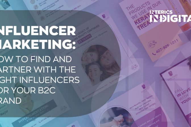 Influencer Marketing: How to Find and Partner with the Right Influencers for Your B2C Brand