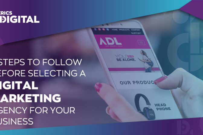 7 Steps to Follow Before Selecting a Digital Marketing Agency for Your Business